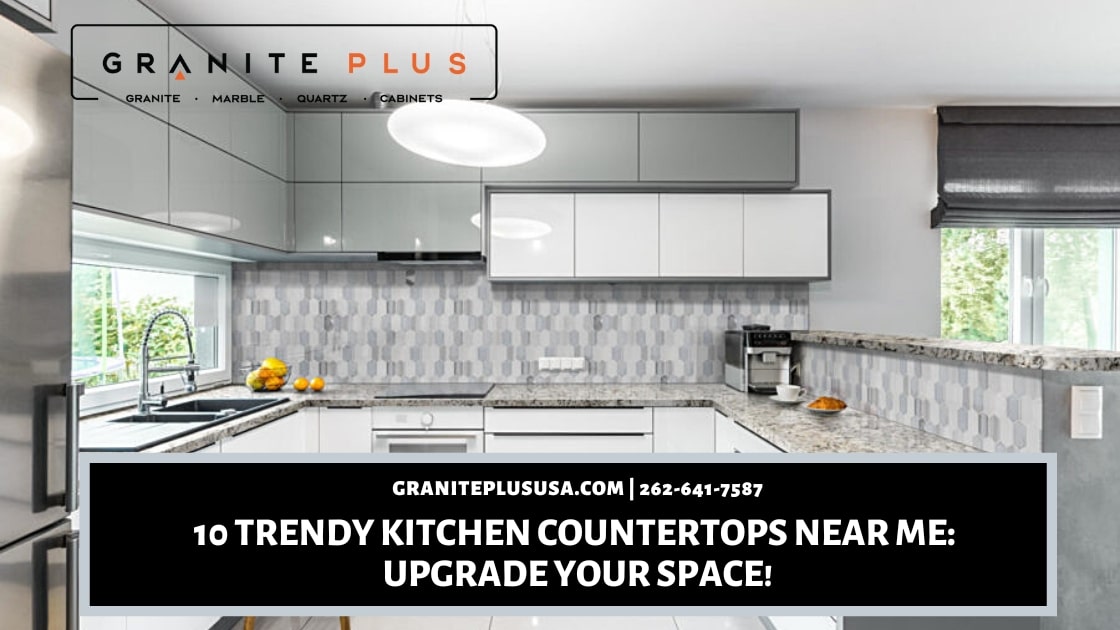 10 Trendy Kitchen Countertops Near Me Upgrade Your Space!